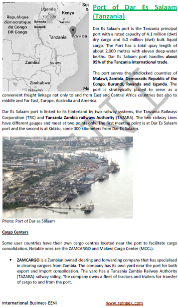 Logistics: Port of Dar es-Salaam (Tanzania). Access to Burundi, Congo (DR), Rwanda, Kenya, Malawi, Uganda, and Zambia