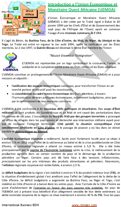 Union Économique ouest-africaine UEMOA : le Bénin, le Burkina Faso, la Côte d’Ivoire, la Guinée-Bissau, le Mali, le Niger, le Sénégal et le Togo