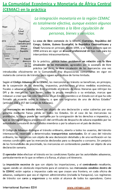 Comunidad económica y Monetaria de África Central (CEMAC) : Camerún, la República del Congo, Gabón, Guinea Ecuatorial, la República Centroafricana y el Chad