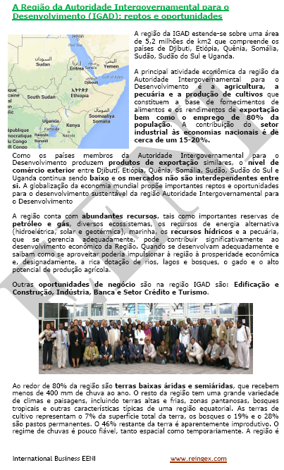 Autoridade Intergovernamental para o desenvolvimento (IGAD) o Jibuti, a Etiópia, o Quénia, a Somália, o Sudão e o Uganda